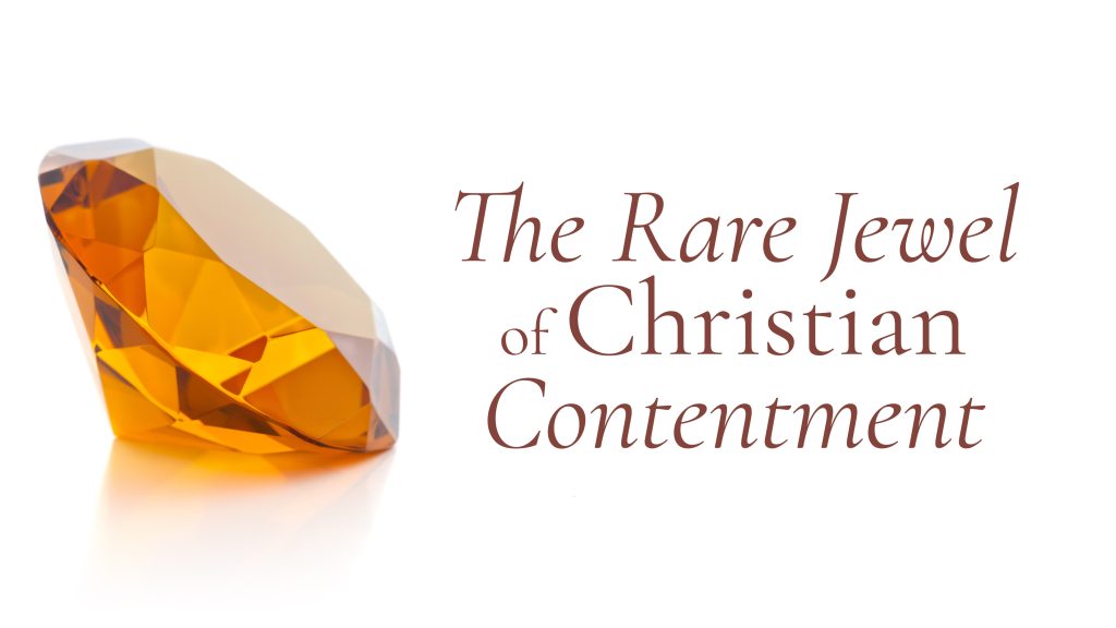 The Rare Jewel of Christian Contentment